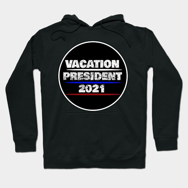 funny vacation president political design Hoodie by Samuelproductions19